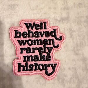 Well Behaved Women Rarely Make History Pink Patch